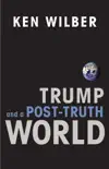 Trump and a Post-Truth World synopsis, comments