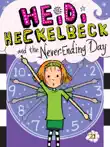 Heidi Heckelbeck and the Never-Ending Day synopsis, comments
