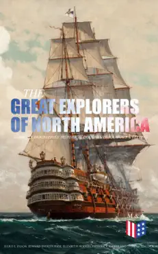 the great explorers of north america: complete biographies, historical documents, journals & letters book cover image