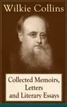 Collected Memoirs, Letters and Literary Essays of Wilkie Collins synopsis, comments