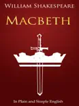 Macbeth - In Plain and Simple English (A Modern Translation and the Original Version)