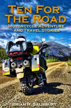 ten for the road -- motorcycle, travel and adventure stories book cover image