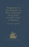 Narrative of the Embassy of Ruy Gonzalez de Clavijo to the Court of Timour, at Samarcand, A.D. 1403-6 sinopsis y comentarios