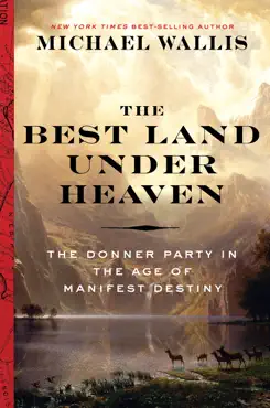 the best land under heaven: the donner party in the age of manifest destiny book cover image