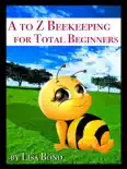 A to Z Beekeeping for Total Beginners e-book