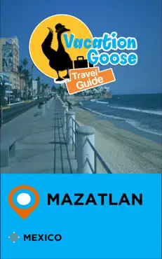 vacation goose travel guide mazatlan mexico book cover image