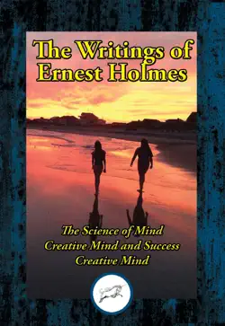 the writings of ernest shurtleff holmes book cover image