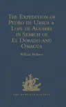 The Expedition of Pedro de Ursua & Lope de Aguirre in Search of El Dorado and Omagua in 1560-1 sinopsis y comentarios