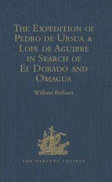 the expedition of pedro de ursua & lope de aguirre in search of el dorado and omagua in 1560-1 imagen de la portada del libro