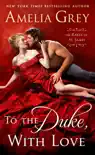To the Duke, With Love synopsis, comments