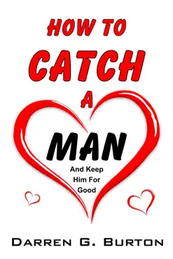 how to catch a man: and keep him for good book cover image