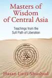 Masters of Wisdom of Central Asia synopsis, comments