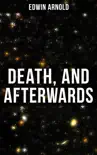 Death, and Afterwards synopsis, comments