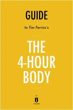 guide to tim ferriss's the 4-hour body by instaread book cover image