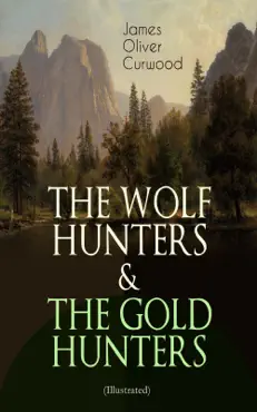 the wolf hunters & the gold hunters (illustrated) imagen de la portada del libro