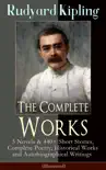 The Complete Works of Rudyard Kipling: 5 Novels & 440+ Short Stories, Complete Poetry, Historical Works and Autobiographical Writings (Illustrated) sinopsis y comentarios