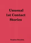 Unusual 1st Contact Stories synopsis, comments