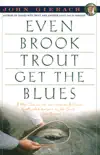 Even Brook Trout Get The Blues synopsis, comments