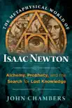 The Metaphysical World of Isaac Newton synopsis, comments