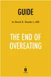 Guide to David A. Kessler’s, MD The End of Overeating by Instaread sinopsis y comentarios
