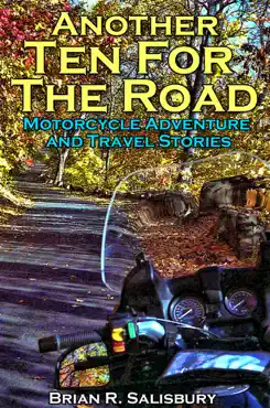 another ten for the road -- motorcycle travel and adventure stories book cover image