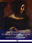 The George Sand Gustave-Flaubert Letters sinopsis y comentarios