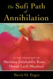 The Sufi Path of Annihilation synopsis, comments