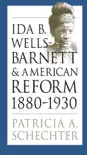 Ida B. Wells-Barnett and American Reform, 1880-1930 synopsis, comments