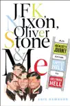JFK, Nixon, Oliver Stone and Me sinopsis y comentarios