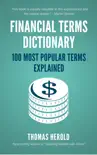 Financial Dictionary - The 100 Most Popular Financial Terms Explained synopsis, comments