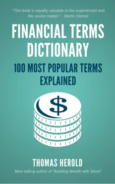 financial dictionary - the 100 most popular financial terms explained imagen de la portada del libro