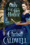 Only For Her Honor synopsis, comments