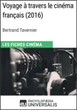 Voyage à travers le cinéma français de Bertrand Tavernier sinopsis y comentarios