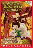 Classes Are Canceled!: A Branches Book (Eerie Elementary #7) sinopsis y comentarios