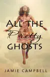 All The Pretty Ghosts sinopsis y comentarios
