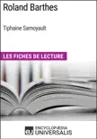 Roland Barthes de Tiphaine Samoyault synopsis, comments