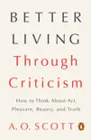Better Living Through Criticism synopsis, comments