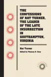 The Confessions of Nat Turner, the Leader of the Late Insurrection in Southampton, Virginia synopsis, comments