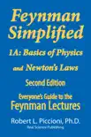 Feynman Lectures Simplified 1A: Basics of Physics & Newton's Laws