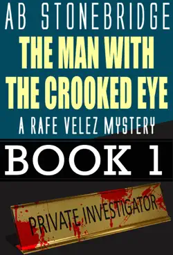 the man with the crooked eye -- a rafe velez mystery book cover image