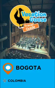vacation goose travel guide bogota colombia book cover image