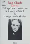L'Expérience intérieure de Georges Bataille ou la Négation du mystère sinopsis y comentarios