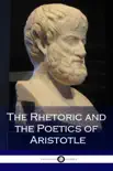 The Rhetoric and Poetics of Aristotle synopsis, comments
