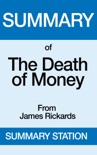 The Death of Money Summary book summary, reviews and downlod
