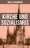 Rosa Luxemburg: Kirche und Sozialismus sinopsis y comentarios
