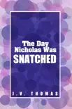 The Day Nicholas Was Snatched synopsis, comments