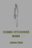 Cosmic Hitchhiker Mama synopsis, comments