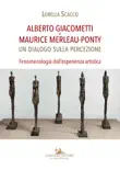 Alberto Giacometti e Maurice Merleau-Ponty synopsis, comments