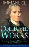 Collected Works of Immanuel Kant: Complete Critiques, Philosophical Works and Essays (Including Kant's Inaugural Dissertation) sinopsis y comentarios