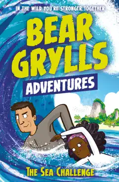 a bear grylls adventure 4: the sea challenge imagen de la portada del libro